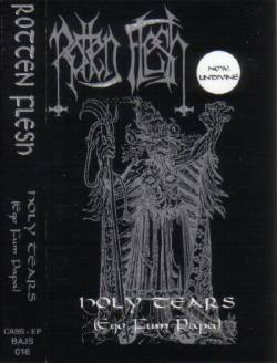 Rotten Flesh (ESP) : Holy Tears (Ego Fum Papa)